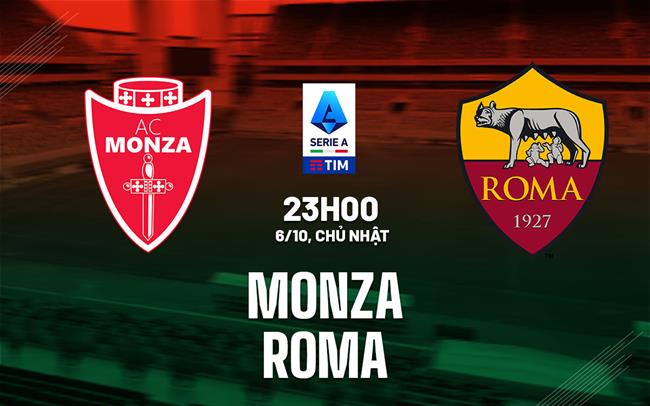 nhan dinh bong da du doan Monza vs Roma vdqg italia serie a hom nay